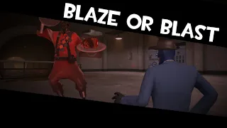 Blaze or Blast | Bold or Brash but Pyro and Spy sing it