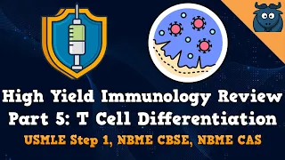 High Yield Immunology Review Part 5: T Cell Differentiation (USMLE Step 1, NBME CBSE, and CAS)