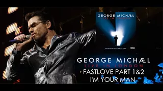 George Michael '' Fastlove  Part 1 & 2  with I`m Your men '' (Live in London)