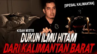 CINTA DITOLAK DUKUN KALIMANTAN BERGEJOLAK !! KISAH MISTIS DUKUN SANTET ILMU HITAM