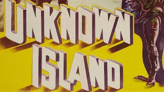 Cheap Thrills! Unspeakable Terror! - Unknown Island (1948)