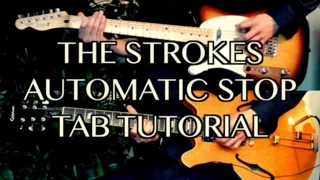 Automatic Stop - The Strokes ( Guitar Tab Tutorial & Cover )