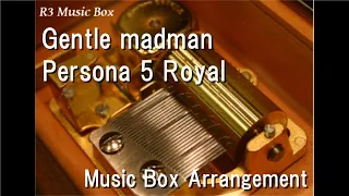 Gentle madman/Persona 5 Royal [Music Box]