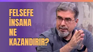 Felsefe İnsana Ne Kazandırır?