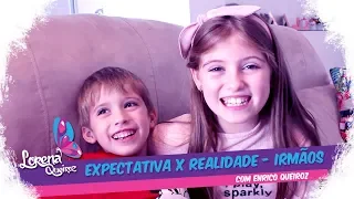 EXPECTATIVA X REALIDADE - IRMÃOS