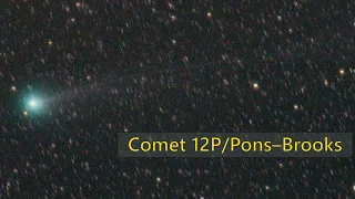 Comet 12P/Pons–Brooks is getting brighter!   Don't miss it!    The 'Devil Comet'