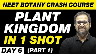 PLANT KINGDOM in 1 Shot (Part 1) | NEET Botany Crash Course | Day 6 | UMMEED
