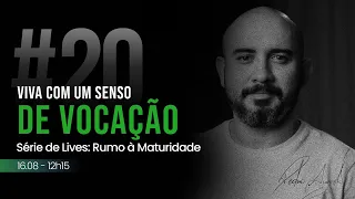 #20 Viva com um Senso de Vocação