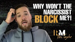 Narcissist Blocking and Unblocking | Why won't the Narcissist Block me?!