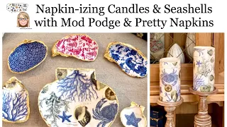 Napkin-izing Seashells and Candles with Mod Podge and Pretty Napkins