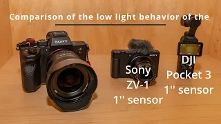 DJI Osmo Pocket 3 a low light comparison with Sonys ZV-1 and alpha 7SIII - FF vs. 1''