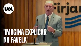 Ciro diz que comício foi para 'gente preparada': 'Imagina explicar na favela'