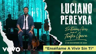 Luciano Pereyra - Enséñame A Vivir Sin Ti (En Buenos Aires Desde El Teatro Opera)