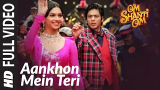 Aankhon Mein Teri Ajab Si | Om Shanti Om | Shahrukh Khan | Deepika Padukone