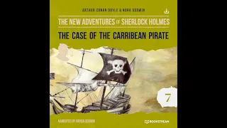 The New Adventures of Sherlock Holmes 7: The Case of the Carribean Pirate (Full Thriller Audiobook)