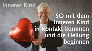 Mit dem inneren Kind in Kontakt kommen und die Heilung fördern