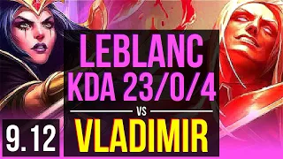 LEBLANC vs VLADIMIR (MID) | KDA 23/0/4, 4 early solo kills, Legendary | EUW Diamond | v9.12