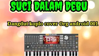 SUCI DALAM DEBU IKLIM (COVER DANGDUT KOPLO ORG ANDROID 001)