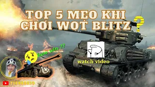 WOT BLITZ // Top 5 mẹo khi mới chơi Wot Blitz tăng thủ nên biết để không bị hành tím #wotblitz #wotb