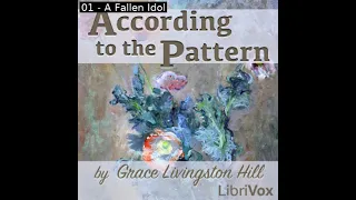 According to the Pattern by Grace Livingston Hill read by LikeManyWaters | Full Audio Book