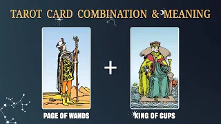 Page of Wands & King of Cups 💡TAROT CARD COMBINATION AND MEANING