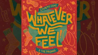 Sammy Rae & the Friends - "Whatever We Feel" (Official Audio)