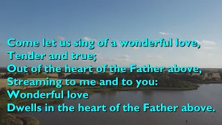 Come Let Us Sing of a Wonderful Love (Tune: Wonderful Love - 4vv) [with lyrics for congregations]