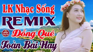 LK Nhạc Sống Bất Hủ 2024 - Trọn Bộ Bolero Ca Nhạc Đồng Quê Remix - Nhạc Sống Thôn Quê Người Mẫu 1m8