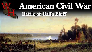 ACW: Battle of Balls Bluff - "A Little Short of Boats"