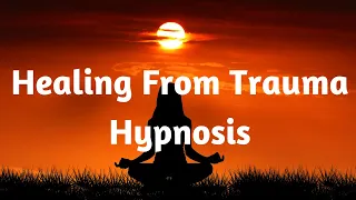 Healing From Trauma Hypnosis