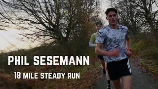 Phil Sesemann - 18 Mile Steady Run