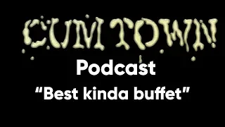 Best kinda buffet (12-18-2017) - Cum Town Premium (EP 66)