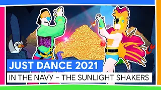 IN THE NAVY - THE SUNLIGHT SHAKERS | JUST DANCE 2021 [OFFICIAL]