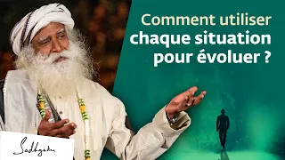 Comment utiliser chaque moment pour évoluer ?