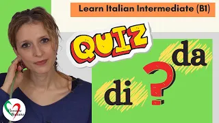 9. Learn Italian Intermediate (B1)- Quiz: di o da?
