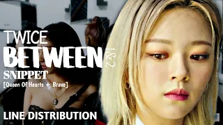 TWICE "Between 1&2" - QUEEN OF HEARTS + BRAVE (Snippet) | LINE DISTRIBUTION