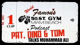 CLIP - WORLD FAMOUS 5th ST GYM PODCAST - EP 001 - MUHAMMAD ALI