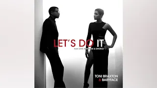 Toni Braxton, Babyface - Let's Do It (Audio)