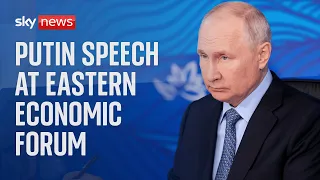Russian President Vladimir Putin addresses Eastern Economic Forum