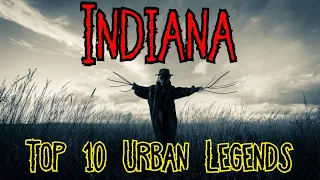 Indiana Top 10 Urban Legends