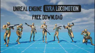 Unreal Engine 5 - Updated Lyra Locomotion Project File (Free Download)- Unreal Engine 5.1