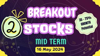 Top 2 Long Term BREAKOUT Stocks  16 May 2024 | Investment Opportunity | 35 - 75% Return Potential