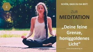 Deine feine Grenze I Honiggoldenes Licht // Meditation