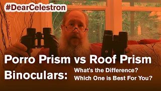 Porro Prism vs Roof Prism Binoculars: What's the Difference? Which One is Best for You?