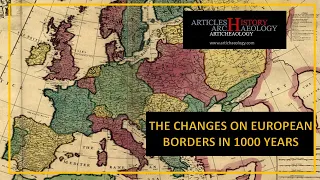 THE CHANGES ON EUROPEAN BORDERS IN 1000 YEARS