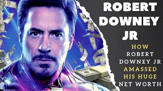 Robert Downey Jr Net Worth | How Robert Downey Jr Amassed his Huge Net Worth | RDJ House, Cars etc