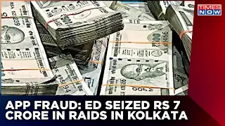 Mobile App Fraud Case: ED Raids Several Locations; Cash Worth Rs 7 Cr Seized | Kolkata News | Latest