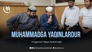 «Muhammadga yaqinlardur» - Husaynxon Yahyo AbdulmajidI Ҳусайнхон Яҳё Абдулмажид