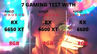 RX 6650 XT , RX 6600 XT , RX 6600 Test in 7 Games 2022