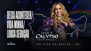 Joelma - Deixa Acontecer/ Vida Minha/Louca Sedução